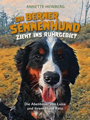 cover image of Ein Berner Sennenhund zieht ins Ruhrgebiet